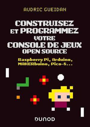 Couverture de « Construisez et programmez votre console de jeux open source »