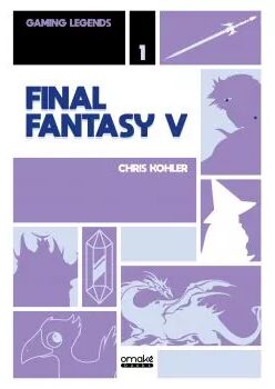 Couverture de « Gaming Legends vol.1 - Final Fantasy V »