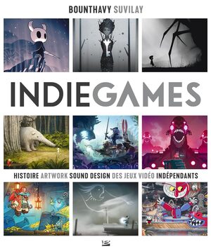 Couverture de « Indie Games: Histoire, artwork, sound design des jeux vidéo indépendants »