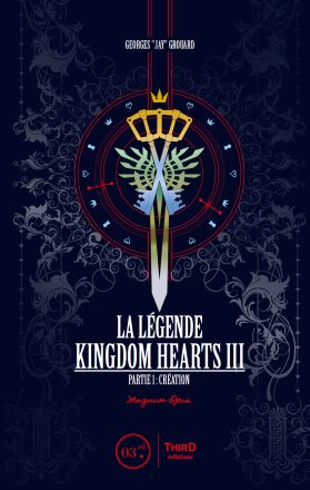 Couverture de « La Légende Kingdom Hearts III : Magnum Opus - Partie 1 »