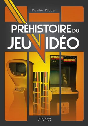 Couverture de « Préhistoire du jeu vidéo »